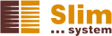 Slim System