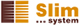 Slim System
